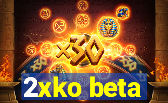 2xko beta